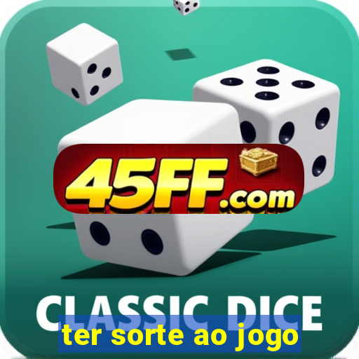 ter sorte ao jogo